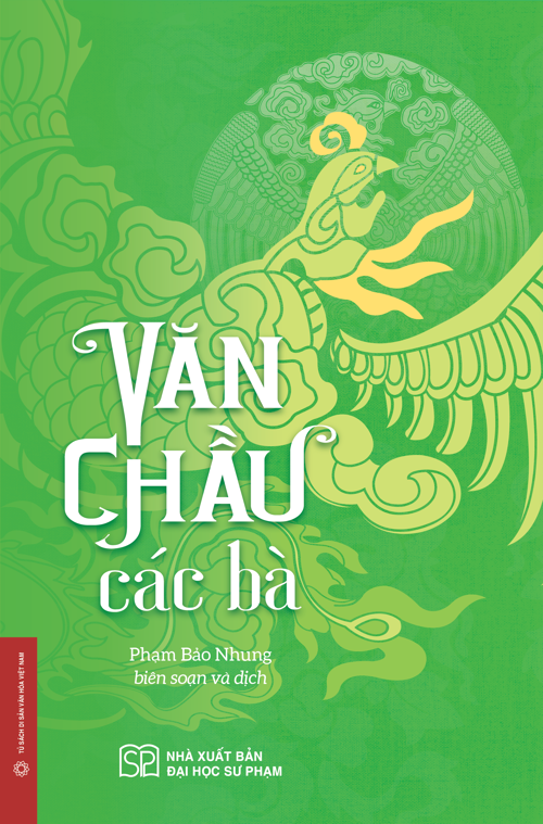 (BÌA CỨNG) VĂN CHẦU CÁC BÀ -  Phạm Bảo Nhung - NXB Đại học Sư Phạm