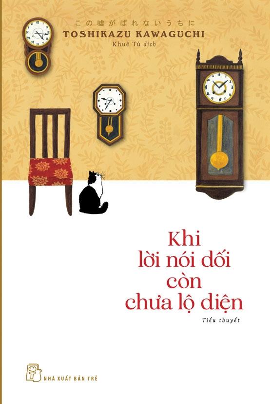 KHI LỜI NÓI DỐI CÒN CHƯA LỘ DIỆN - Toshikazu Kawaguchi – Khuê Tú dịch – NXB Trẻ