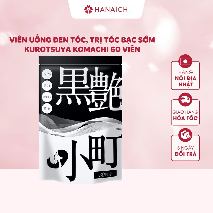 Viên uống đen tóc, ngừa tóc bạc sớm Kurotsuya Komachi 60 viên - Nội địa Nhật