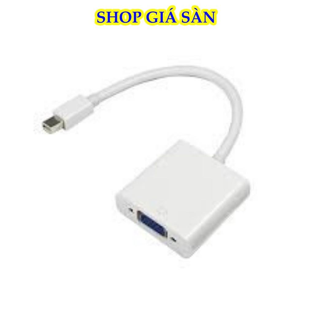 Cáp Chuyển Đổi Mini Display Port Ra Vga, Dây Cáp Chuyển Mini Displayport Sang Cổng Vga. Tín Hiệu Ổn Định