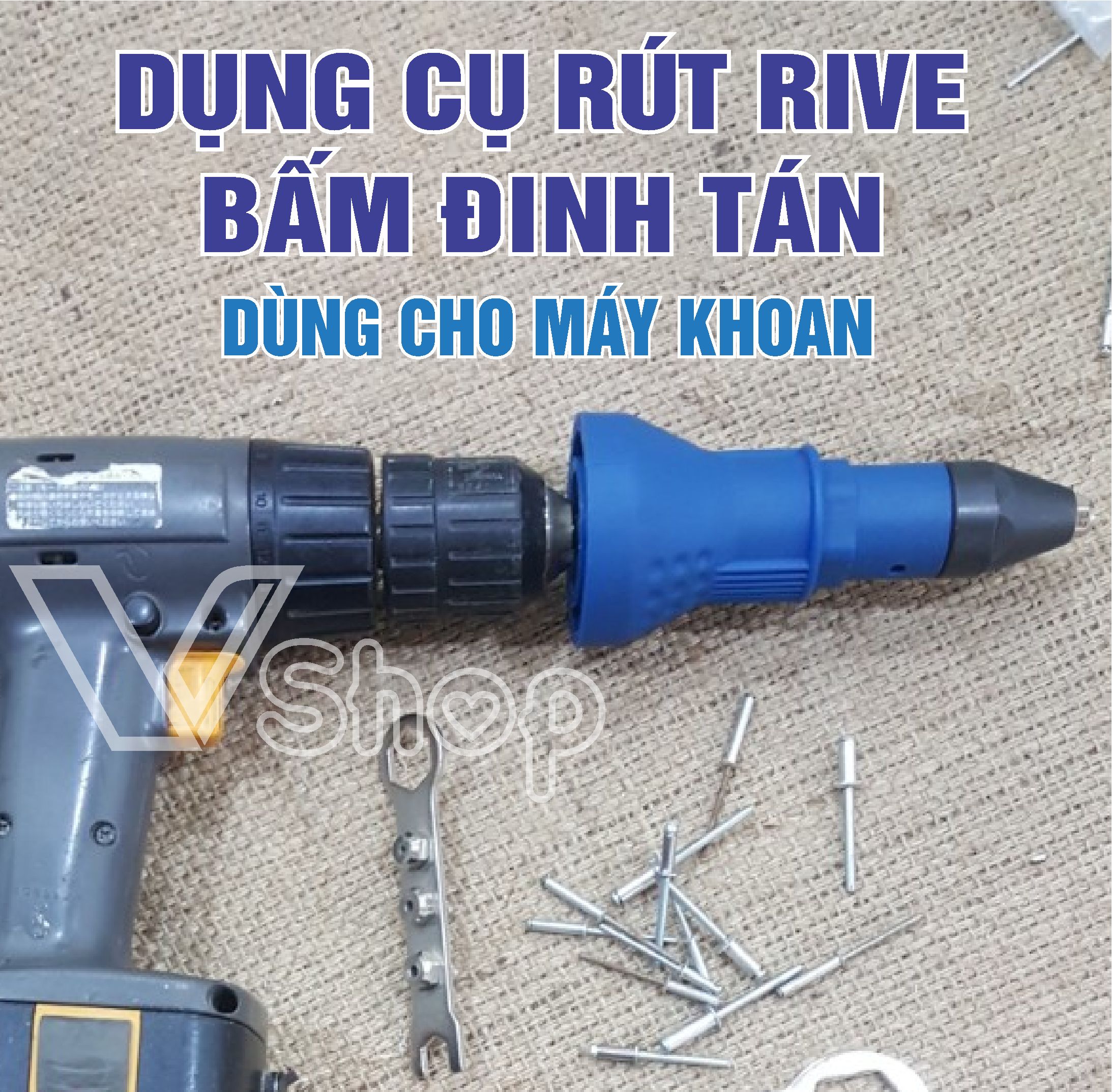Dụng cụ, bấm đinh tán, rút ri vê, dùng cho máy khoan, máy bắn vít