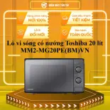 Lò vi sóng có nướng Toshiba 20 lít MM2-MG20PE(BM)VN - GIAO TOÀN QUỐC - CHỈ MIỄN PHÍ HCM