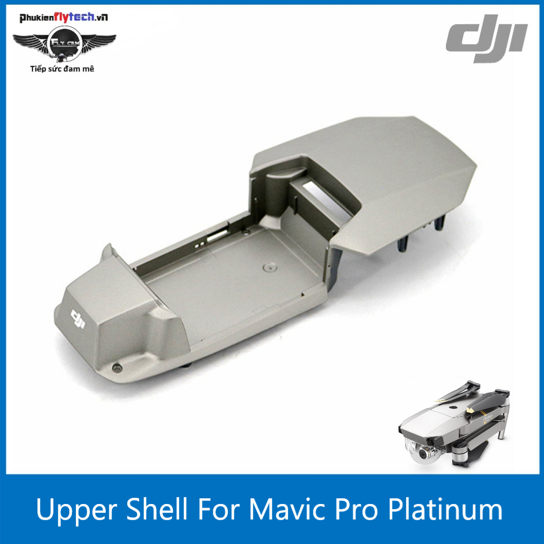 Vỏ lưng mavic platium - linh kiện dji mavic platium - upper shell for mavic platium - component for mavic platium