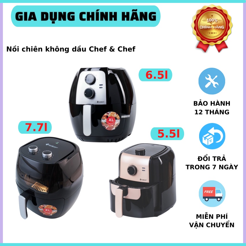 Nồi chiên không dầu Chef & Chef nồi chiên không dầu dung tích 5,5l /6,5l /7,7l tiện lợi dễ sử dụng