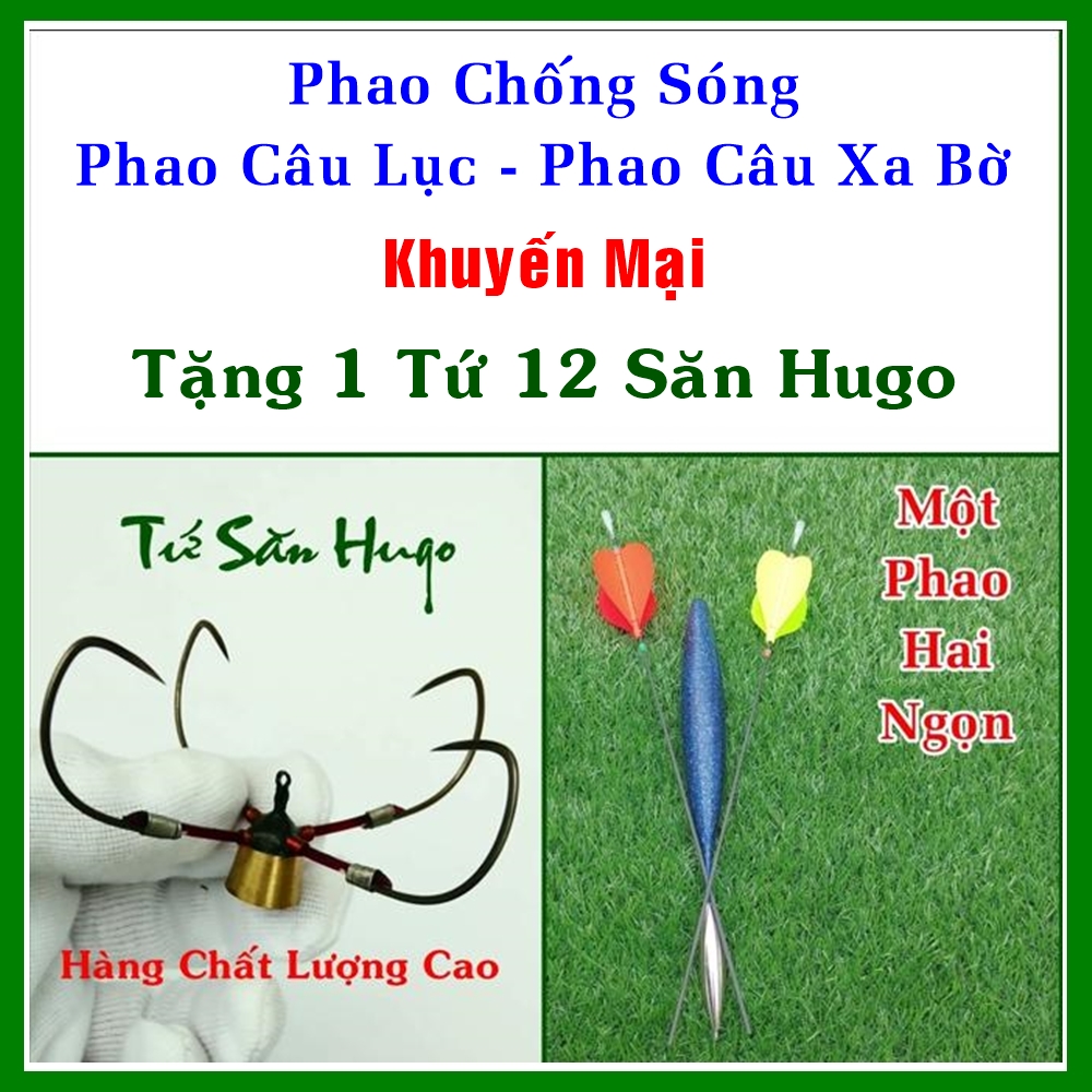 Phao chống sóng, phao câu lục, phao câu xa bờ. Tặng 1 tứ 12 săn hugo