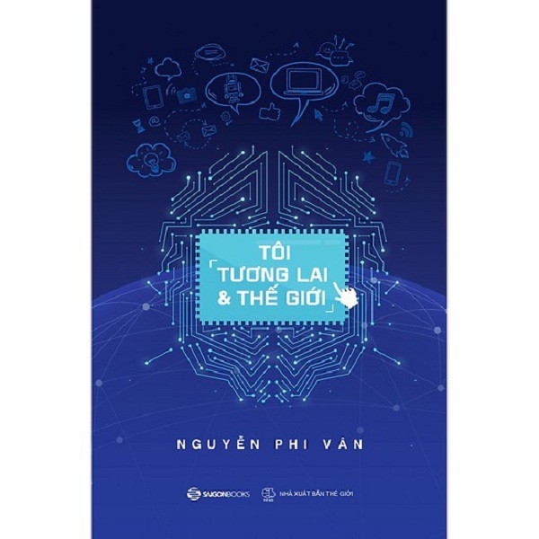 Nguyetlinhbook Sách - Tôi Tương Lai Và Thế Giới.