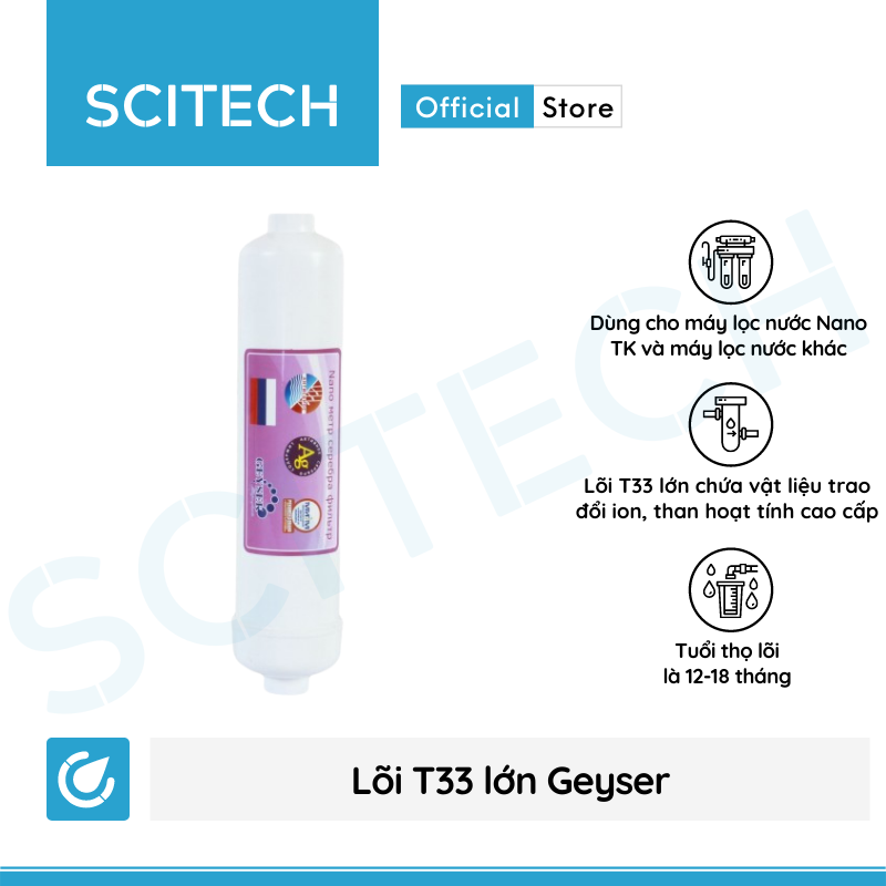 Lõi t33 lớn geyser - lõi số 4 máy lọc nước geyser tk