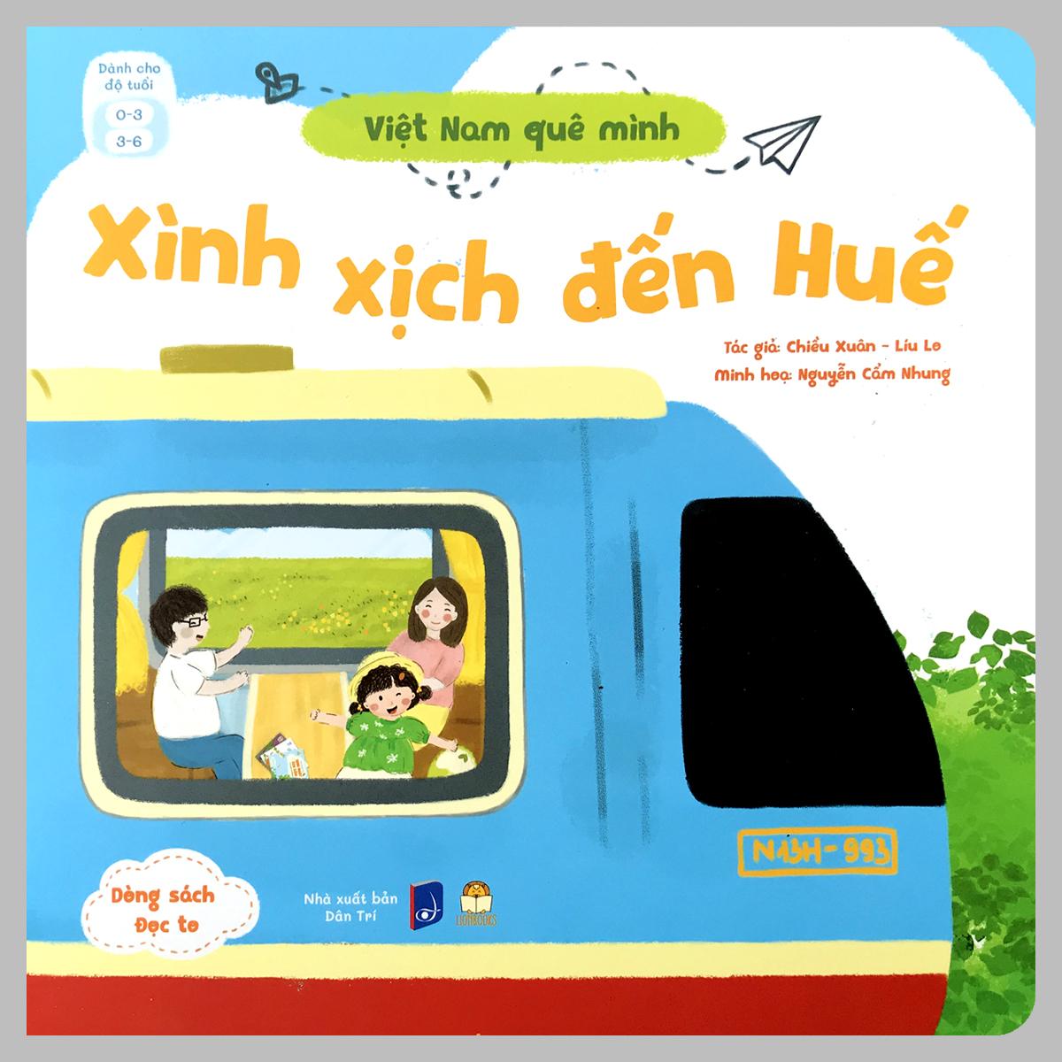 Sách - Việt Nam quê mình - Xình xịch đến Huế - Dành cho bé 0 - 6 tuổi (Dòng sách đọc to)