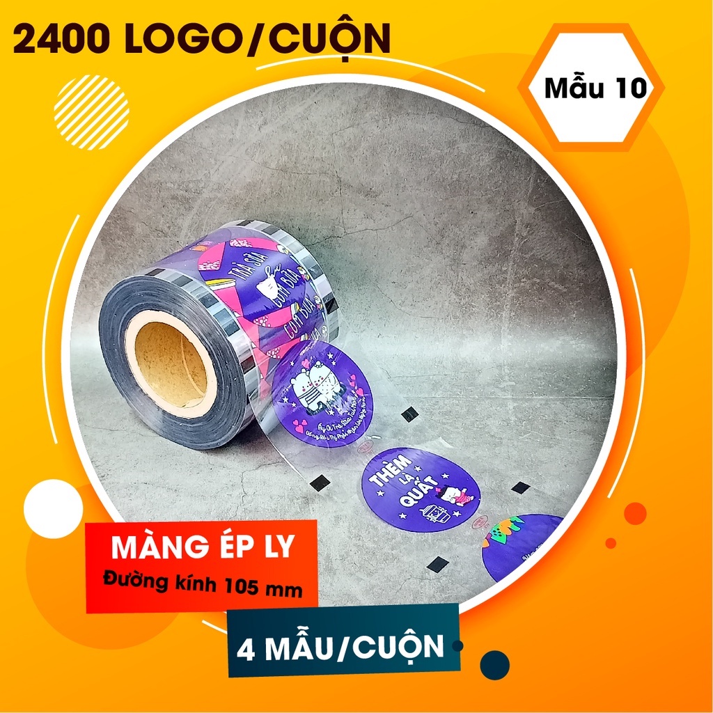 Màng ép ly, cuộn màng ép ly nhựa, màng ép trà sữa, màng ép ly nhựa in sẵn 2400 ly, màng dập cốc, mẫu 10