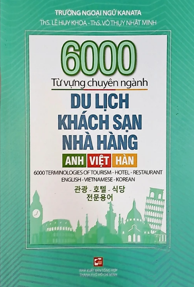 NXBHCM - Sách 6000 Từ vựng chuyên ngành Du lịch, Khách sạn, Nhà hàng (Anh-Việt-Hàn)