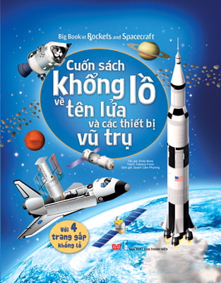 Fahasa - Big Book Of Rockets And Spacecraft - Cuốn Sách Khổng Lồ Về Tên Lửa Và Các Thiết Bị Vũ Trụ