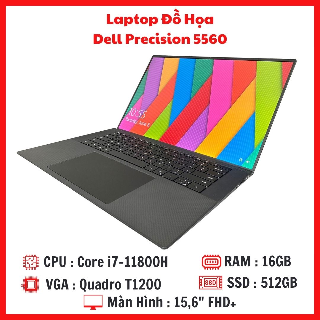 Dell Precision 5560 - Core i7-11800H RAM 16G SSD 512G VGA Quadro T1200 Màn 15,6 Inch FHD IPS