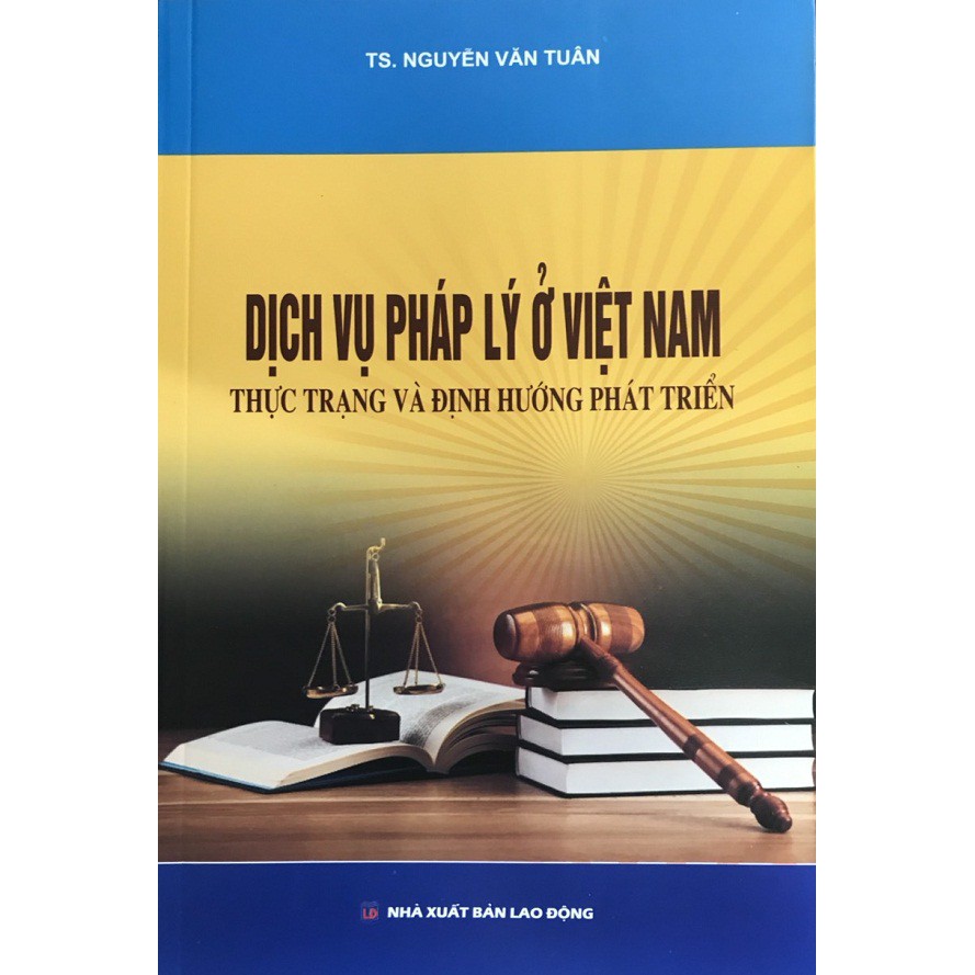 Sách dịch vụ pháp lý ở việt nam - thực trạng và định hướng phát triển