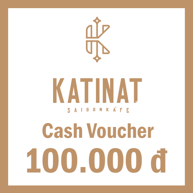 [Giftee - Katinat] e-Voucher tiền mặt 100.000 vnd tại Katinat