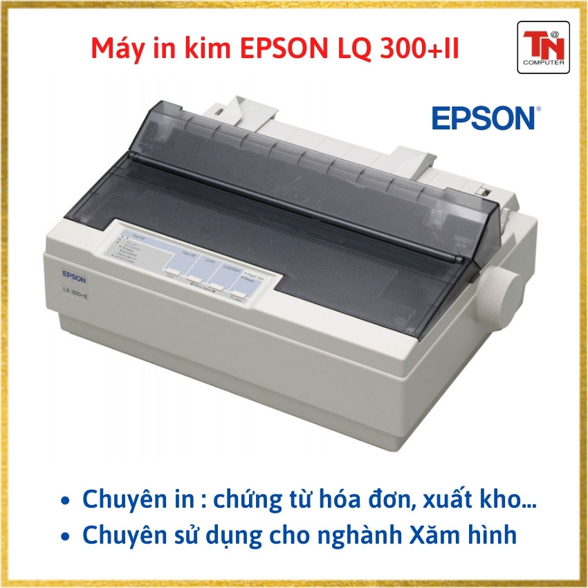 [Máy in] kim Epson LQ300+II-in hóa đơn đỏ in chứng từ kho-máy in cho Nghề XĂM hình[vi tinh tin nhan]