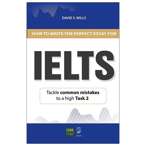 Sách - how to write the perfect essay for ielts