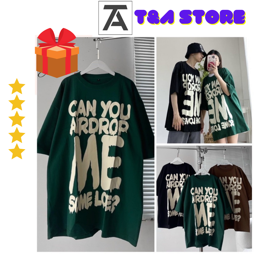 Áo phông cotton su in chữ can you airdrop me siêu hot 2023