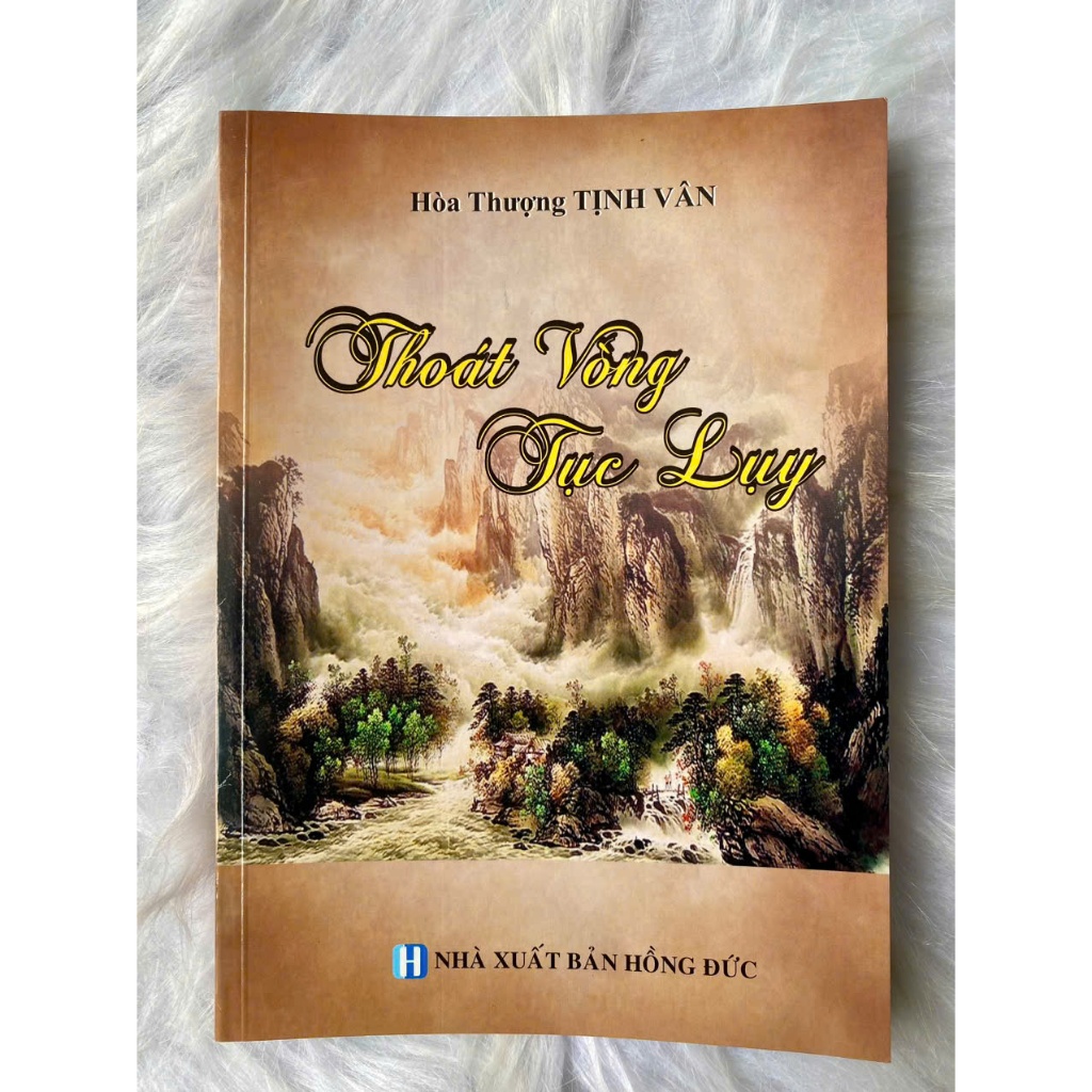 SÁCH - THOÁT VÒNG TỤC LỤY ( HÒA THƯỢNG TỊNH VÂN )