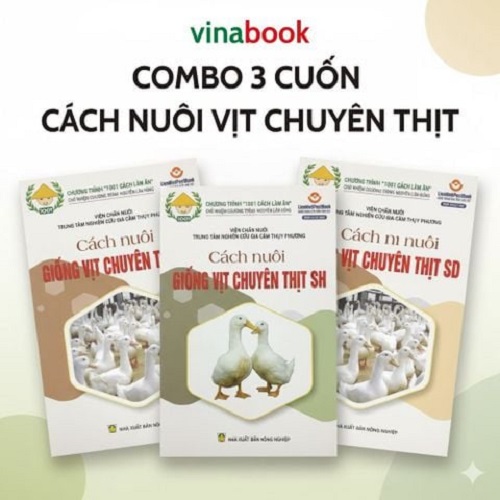 Combo 3 Sách Hướng Dẫn Nuôi Vịt Thịt Chuyên Nghiệp (CT, SH, SD)