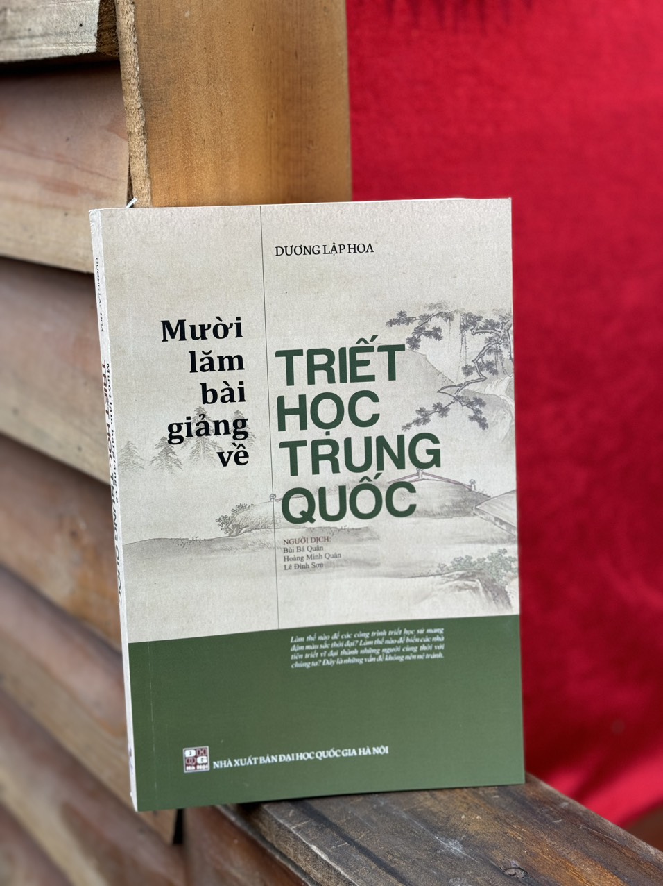 MƯỜI LĂM BÀI GIẢNG VỀ TRIẾT HỌC TRUNG QUỐC - Dương Lập Hoa - Bùi Bá Quân, Hoàng Minh Quân, Lê Đình Sơn dịch - NXB Đại học Quốc Gia Hà Nội.