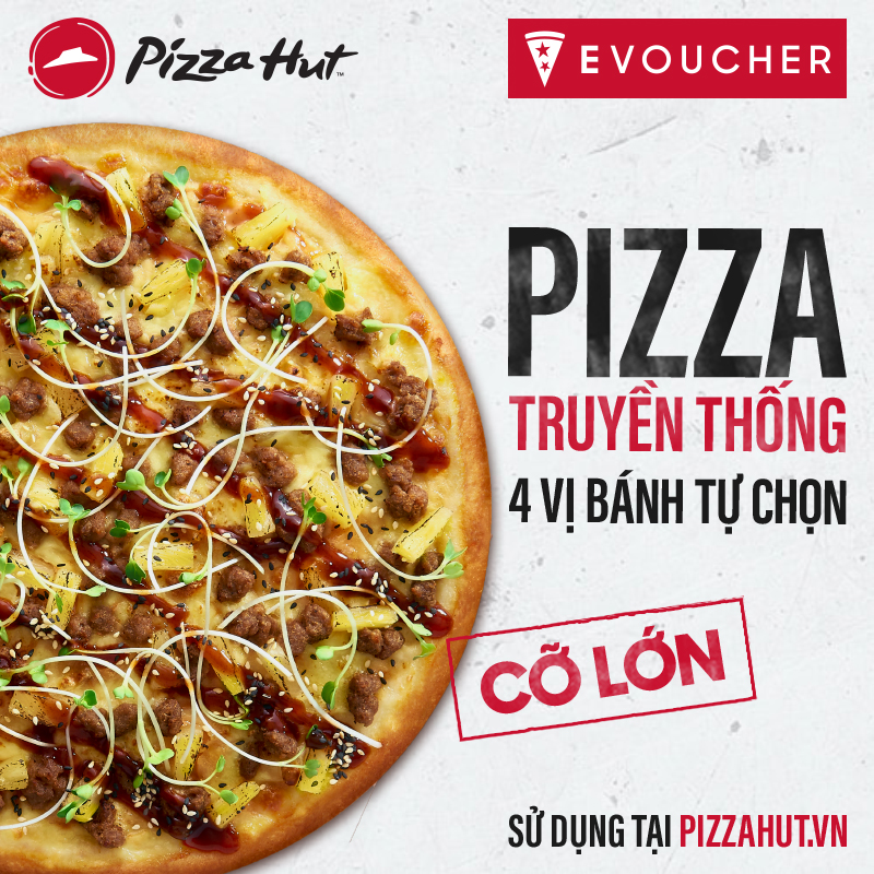 Evoucher Pizza Hut - Pizza Truyền Thống 4 Vị Bánh Tự Chọn (Cỡ Lớn)