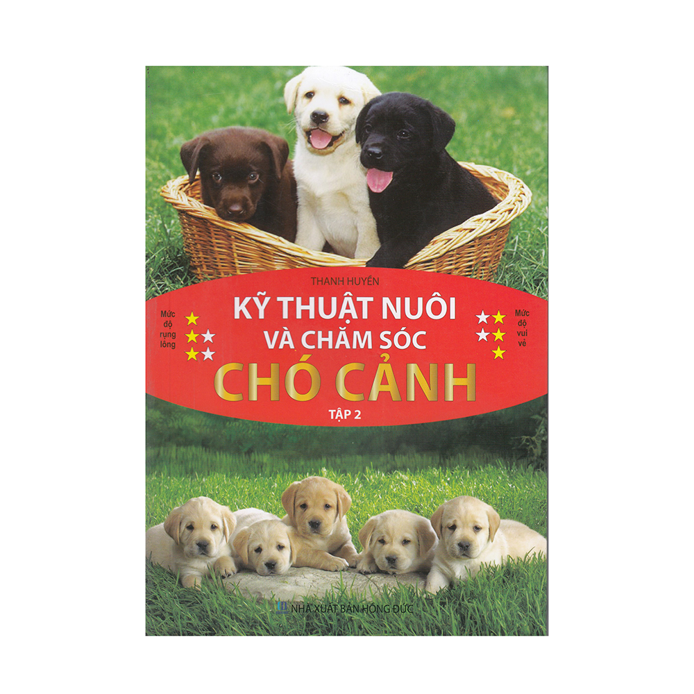 Kỹ thuật nuôi và chăm sóc chó cảnh - tập 2