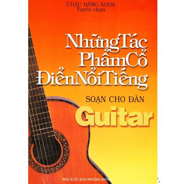 Sách - Những Tác Phẩm Cổ Điển Nổi Tiếng Soạn Cho Đàn Guitar