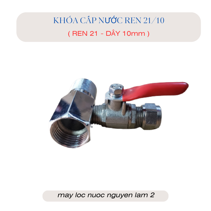 Van khóa cấp nước máy lọc nước ren 21 dây 10mm - van cấp nguồn nước máy lọc nước