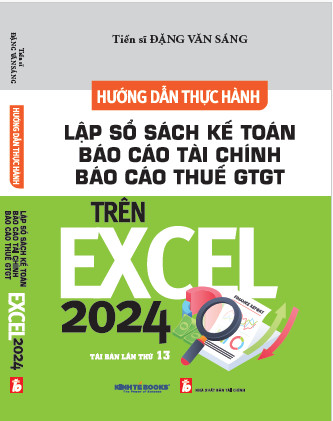 Hướng dẫn thực hành lập sổ sách kế toán báo cáo tài chính báo cáo thuế vat trên excel 2024