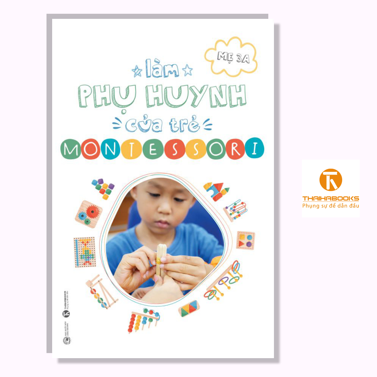 Sách - Làm phụ huynh của trẻ Montessori - Thái Hà Books