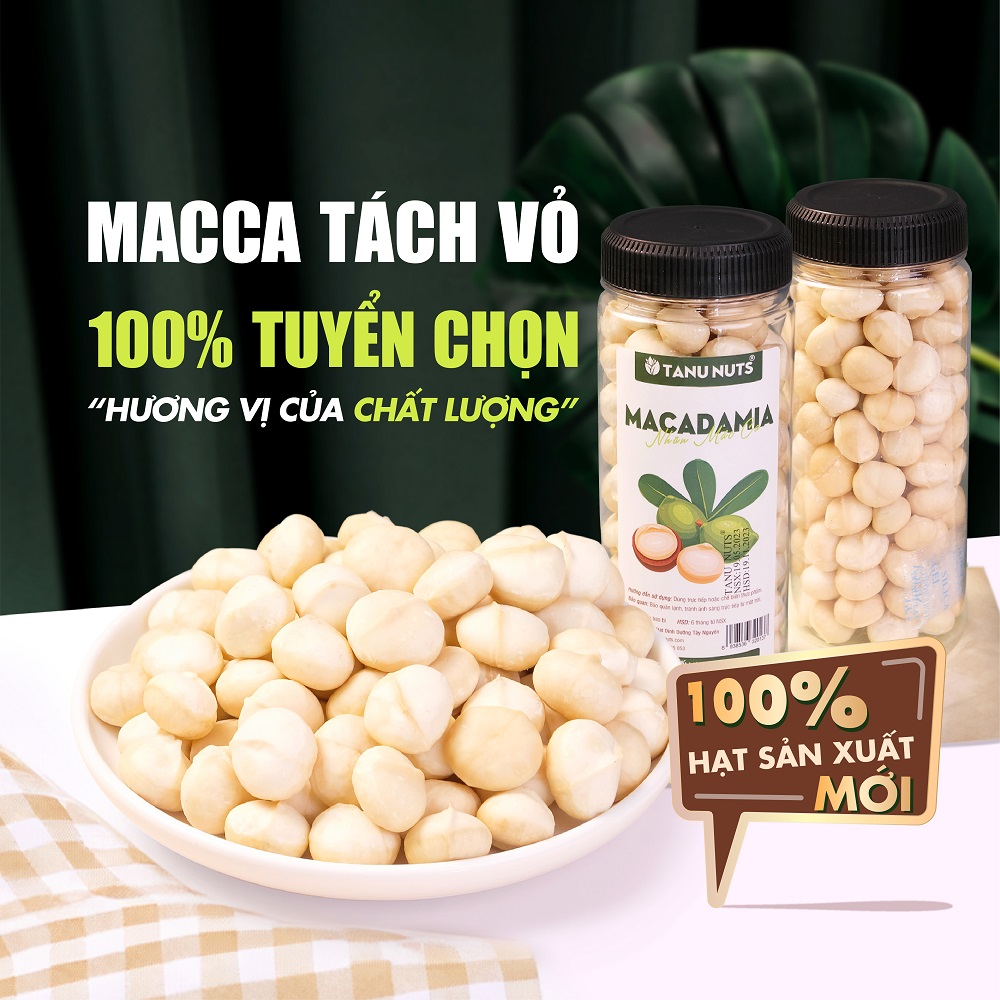 Hạt macca tách vỏ TANU NUTS nhân hạt mắc ca Tây Nguyên ngũ cốc dinh dưỡng cho mẹ bầu, bé.