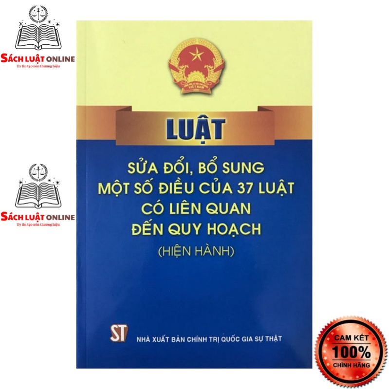 Sách - Luật sửa đổi, bổ sung một số điều của 37 luật có liên quan đến quy hoạch