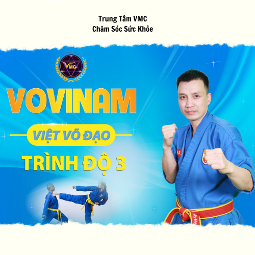 Khóa Học Video Online Vovinam Việt Võ Đạo Trình Độ 3 - Trung Tâm Chăm Sóc Sức Khỏe VMC Giá 600,000 Đồng*Miễn phí vận chuyển