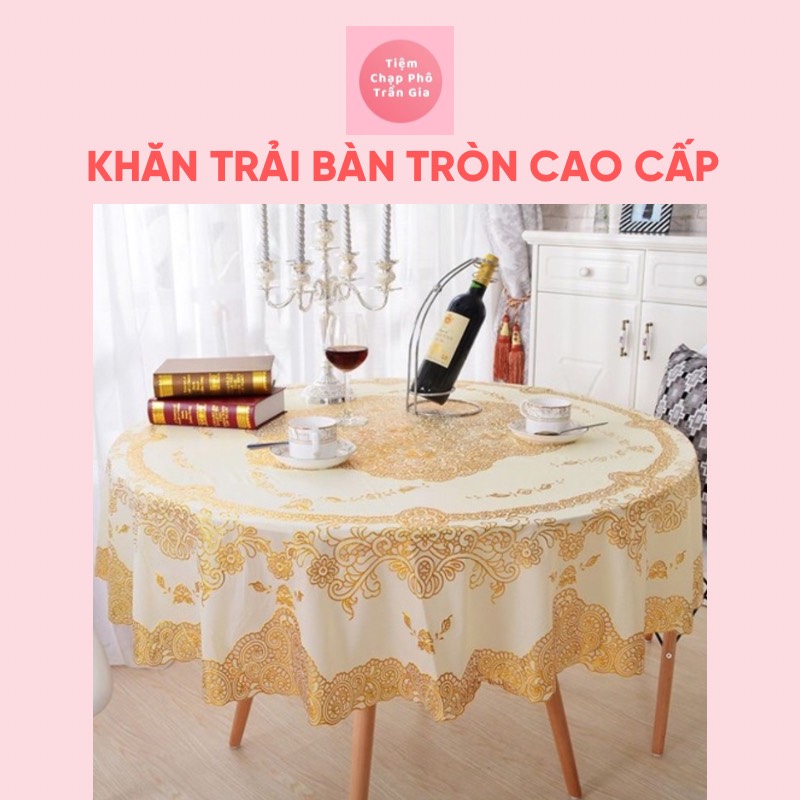 Khăn trải bàn tròn bằng nhựa pvc cao cấp chống thấm nước đường kính 1m5 và 1m8