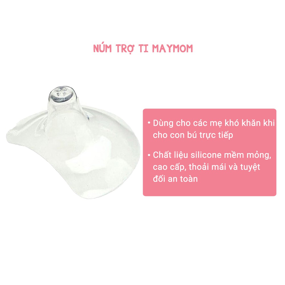 🌺🌺Núm Trợ Ty Cao Cấp Maymom 🌺Chất Liệu Silicon Siêu Mềm 🌺, Mới 100% 🌺Số Lượng: 01 Núm