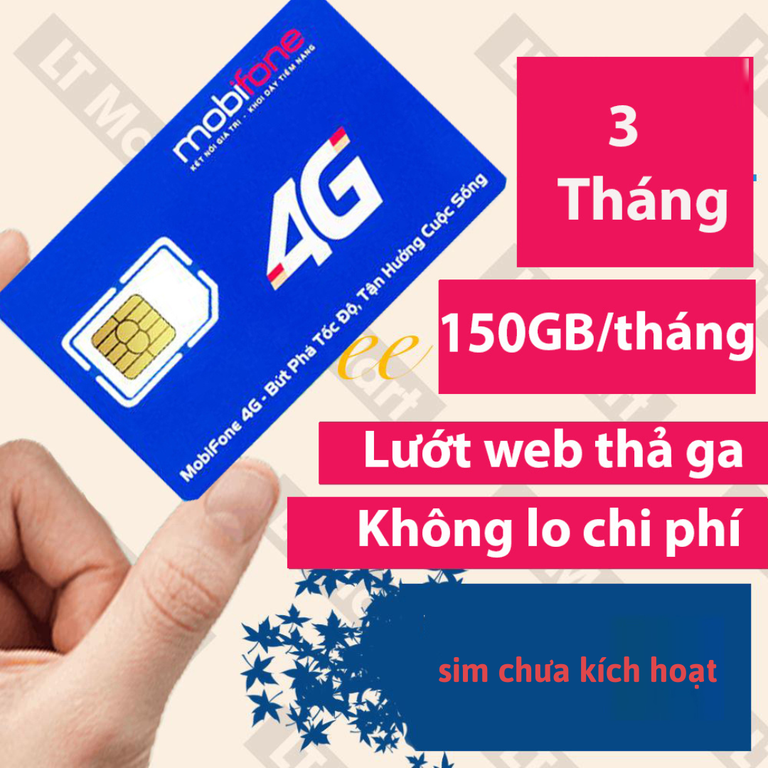 FREESHIP - CHƯA KÍCH HOẠT.Sim 4G MobiFone 150GB/Tháng 2 tháng 3max90