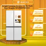 Tủ lạnh Samsung Inverter 636 lít Multi Door Bespoke RF65DB990012SV - GIAO TOÀN QUỐC - CHỈ MIỄN PHÍ HCM