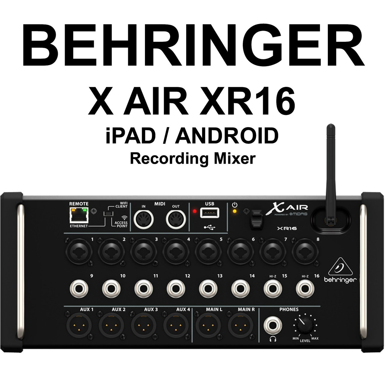 Behringer x air xr16 - mixer kĩ thuật số 16 cổng điều khiển bằng máy tính bảng