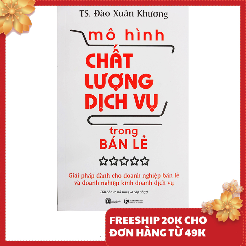 Sách kinh tế - Mô hình chất lượng dịch vụ trong bán lẻ - Tác giả Đào Xuân Khương