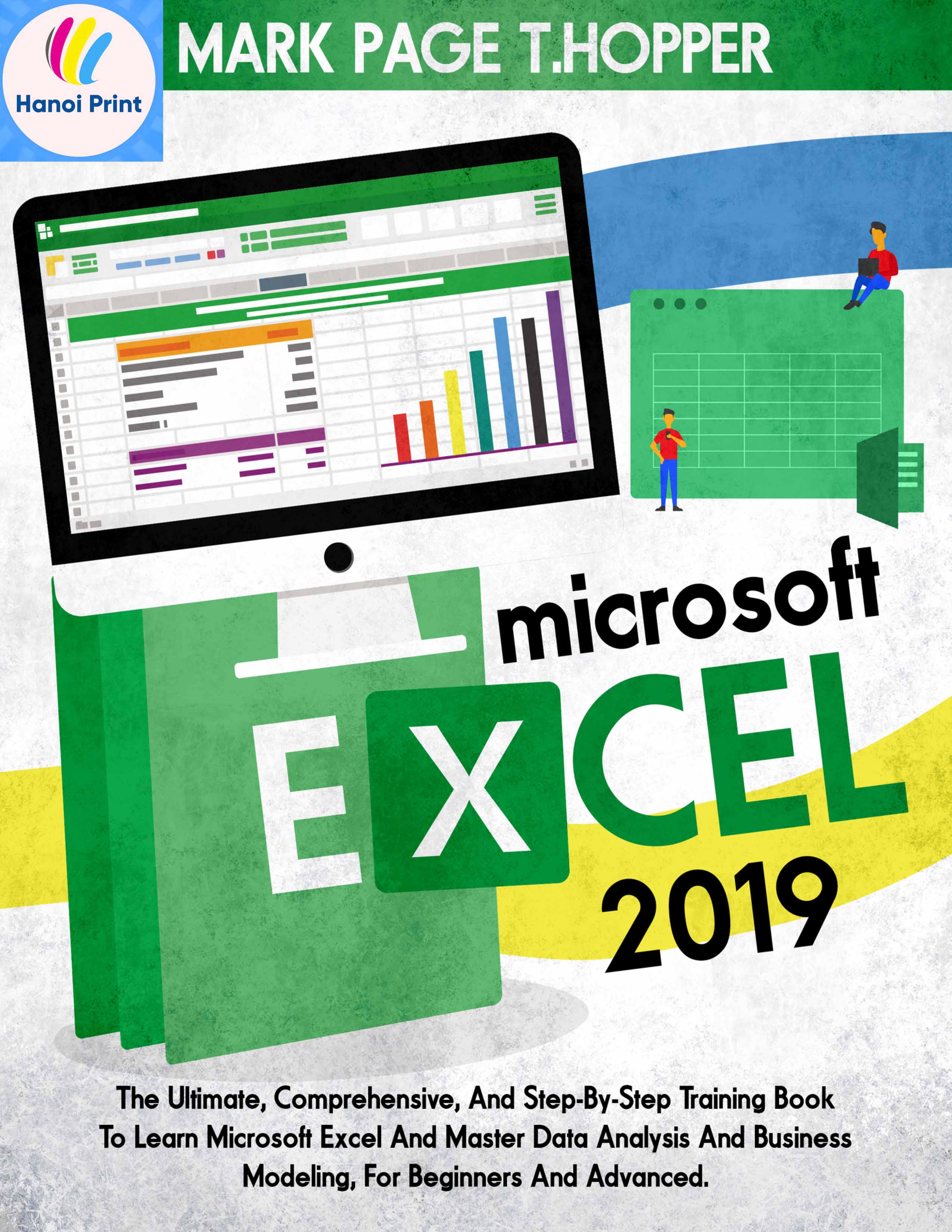 Tập giấy A4 - MICROSOFT EXCEL 2019 The Ultimate, Comprehensive, And Step-By-Step Training Book To Learn Microsoft Excel And Master Data…