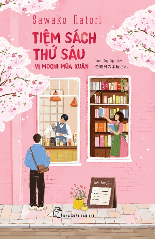 Tiệm Sách Thứ Sáu: Vị Mochi Mùa Xuân – Sawako Natori - NXB Trẻ
