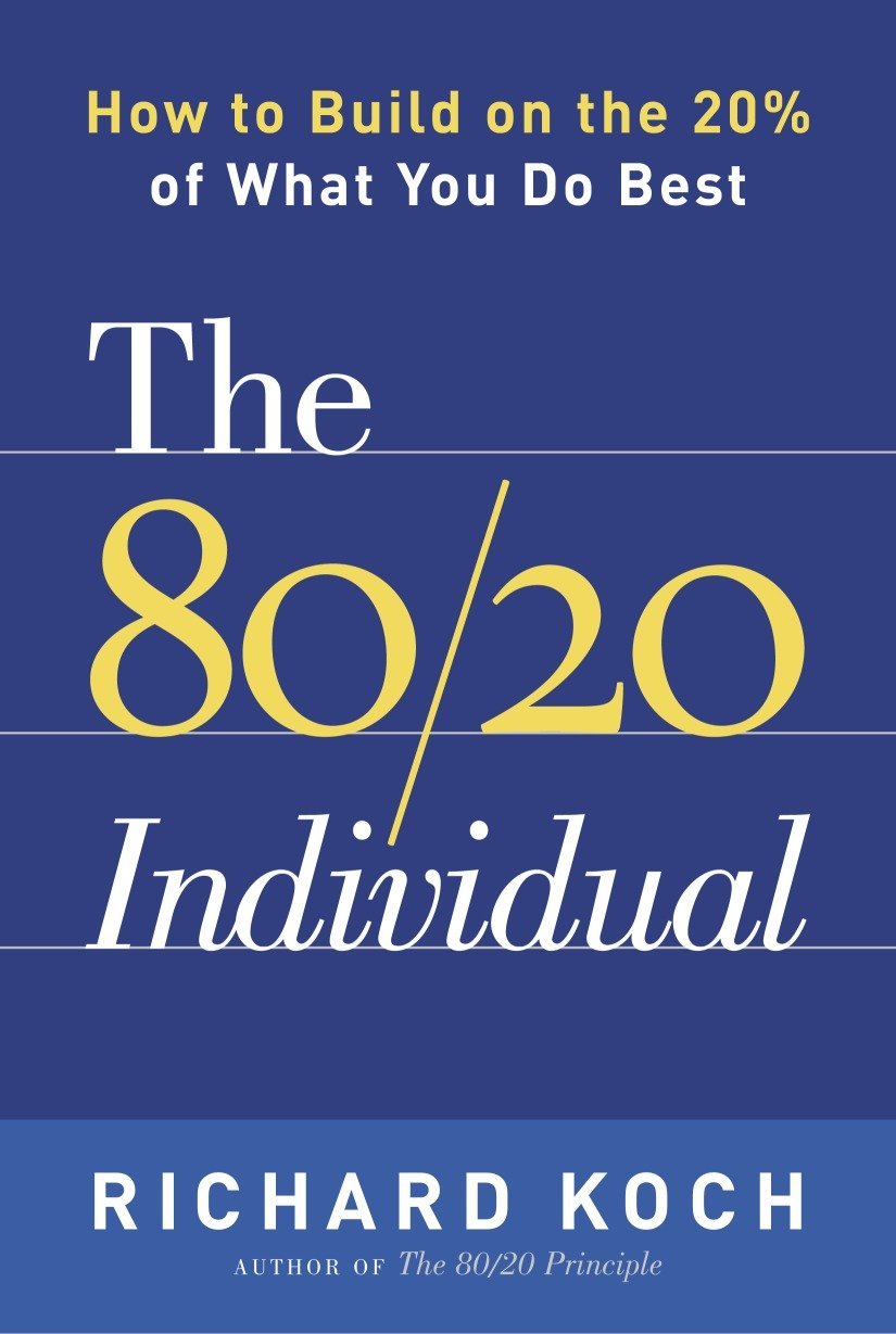 Sách ngoại văn - the 80/20 individual: how to build on the 20% of what you do best - richard koch