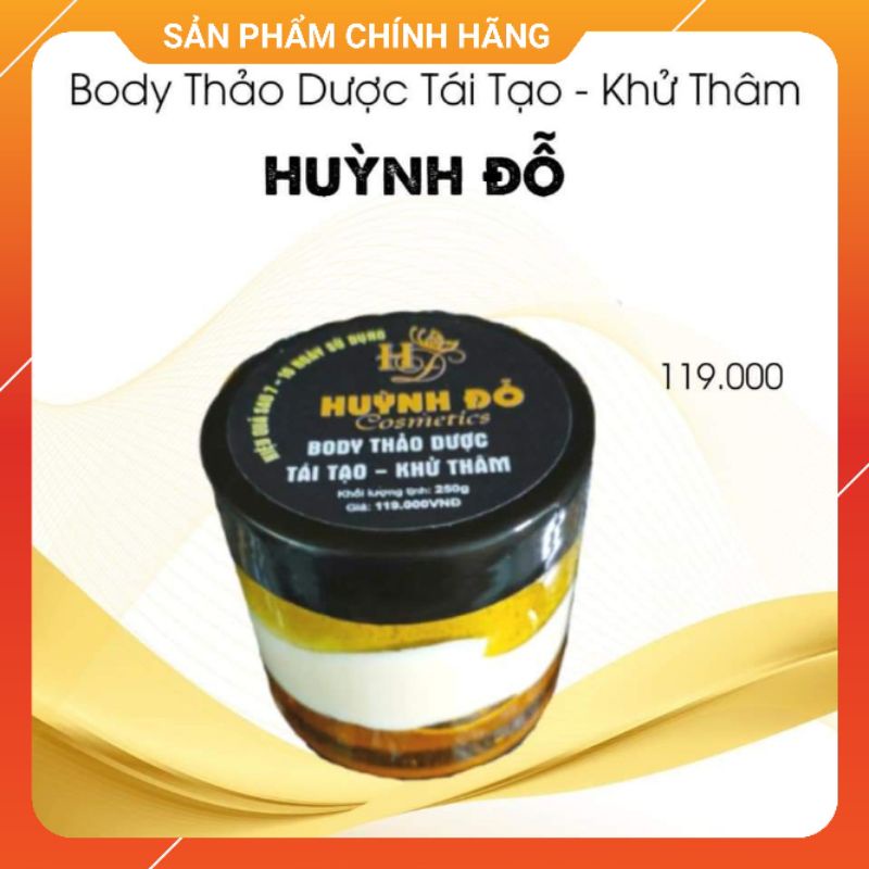 Body thảo dược, tái tạo, khử thâm, dưỡng trắng HUỲNH ĐỖ 250g