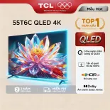 【QLED 4K】55inch - 4K Smart Google TV TCL 55T6C - HDR10+ - Tần số quét 60-120Hz - Dolby Atmos - Bảo Hành 2 Năm - Hàng Chính Hãng