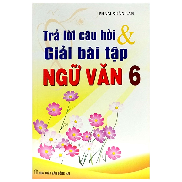 Fahasa - trả lời câu hỏi & giải bài tập ngữ văn 6