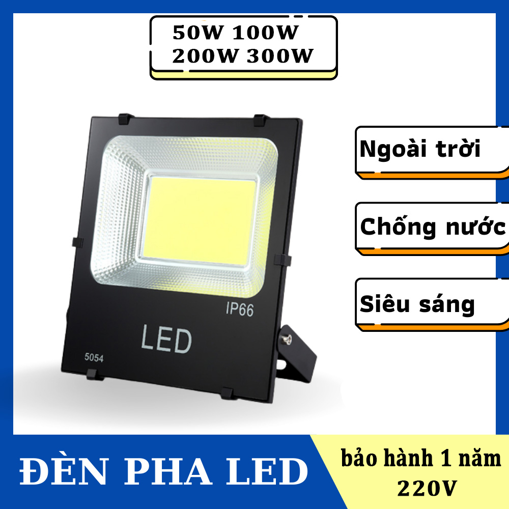 Đèn pha led ngoài trời công xuất 50W,100w,200w 300w Điện 220v chiếu sáng biển quảng cáo nhà xưởng, sân bóng, bảng hiệu chống nước tuyệt đối