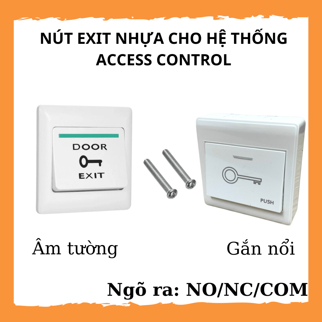 Nút exit inox, nhựa gắn nổi, âm tường cho hệ thống kiểm soát ra vào, đầu ra no/nc/com