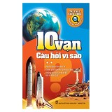 Sách: tri thức bách khoa dành cho thiếu nhi - 10 vạn câu hỏi vì sao tập 2