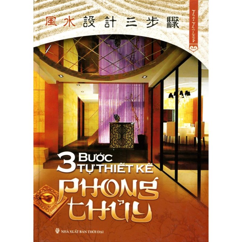 Mua 3 Bước Tự Thiết Kế Phong Thủy - Thái Thứ Lang