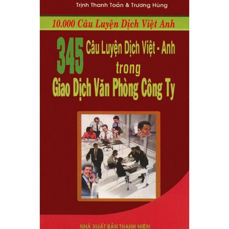 Mua 345 câu luyện dịch Việt - Anh trong giao dịch văn phòng công ty